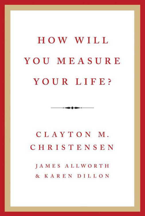 How Will You Measure Your Life?